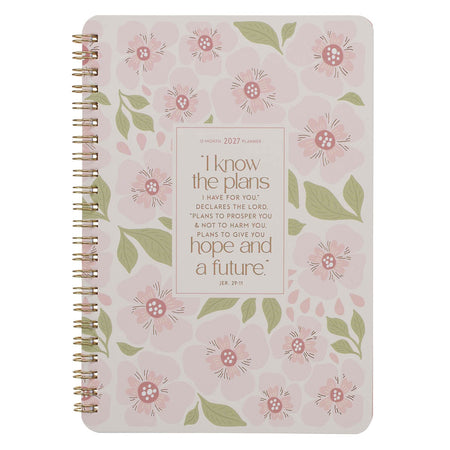 2027 I Know the Plans Spiral Weekly Planner - Jeremiah 29:11 by Christian Art Gifts
