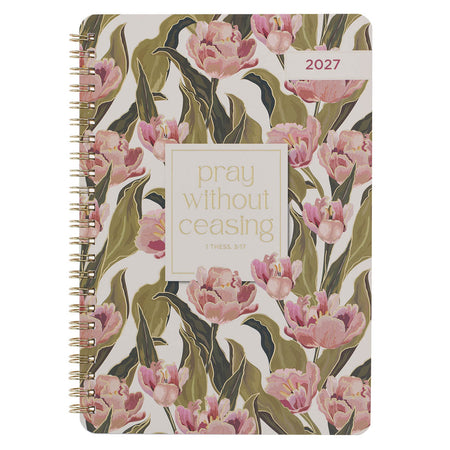 2027 Pray Without Ceasing Spiral Weekly Planner - 1 Thessalonians 5:17 by Christian Art Gifts