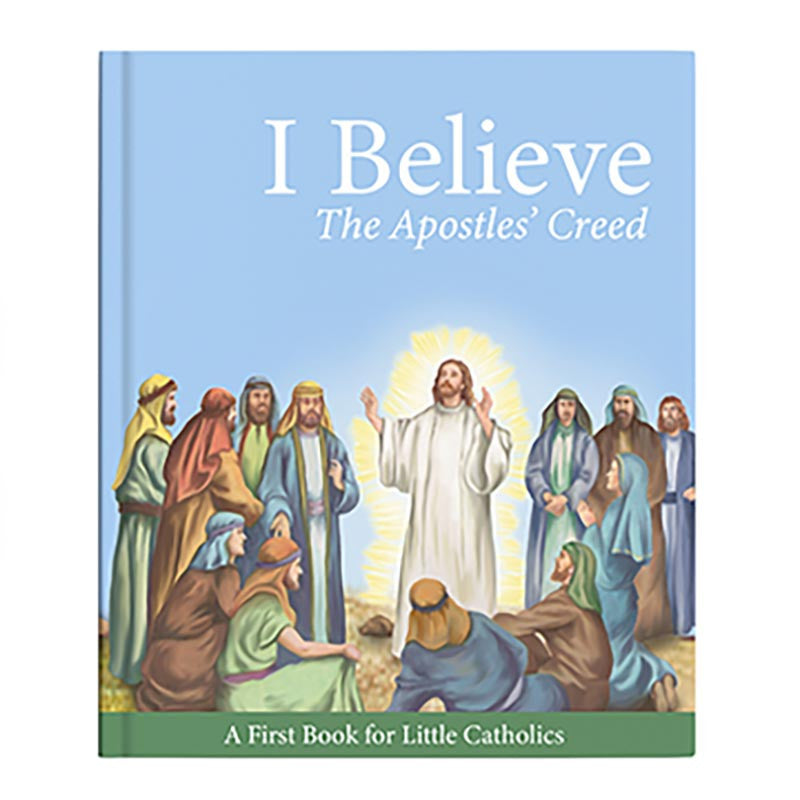 Little Catholics Series - I Believe-The Apostles' Creed Book - Hardcover - 12/pk