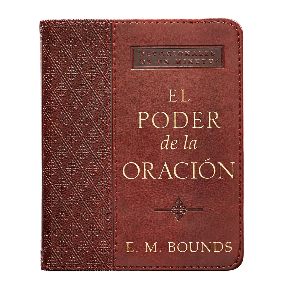 La Fuerza de la Oración: Devocionales de Un Minuto en Piel Sintética Marrón by E. M. Bounds