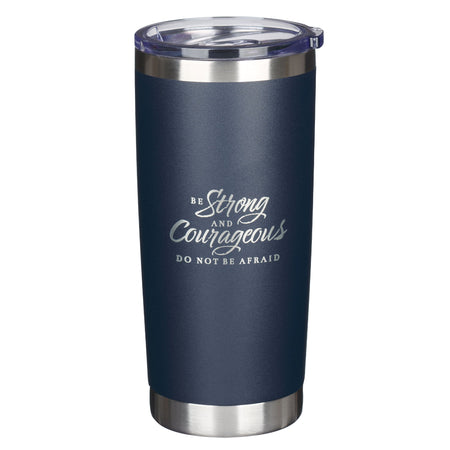 Be Strong and Courageous Navy Stainless Steel Travel Tumbler - Joshua 1:9 by Christian Art Gifts
