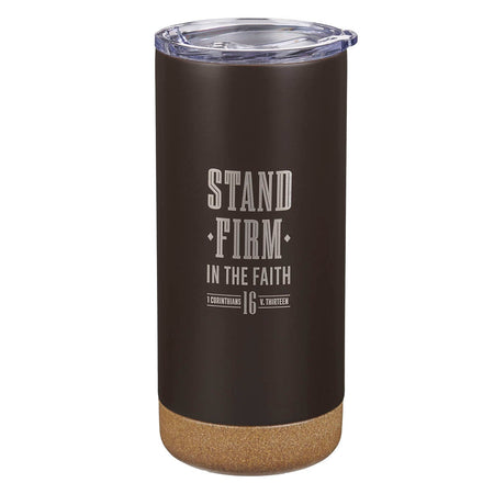 Stand Firm in the Faith Espresso-brown Stainless Steel Tumbler - 1 Corinthians 16:13 by Christian Art Gifts