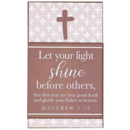 Shine Before Others Glorify Your Father White and Brown 10 x 6 Inch MDF by Dicksons, product view 2