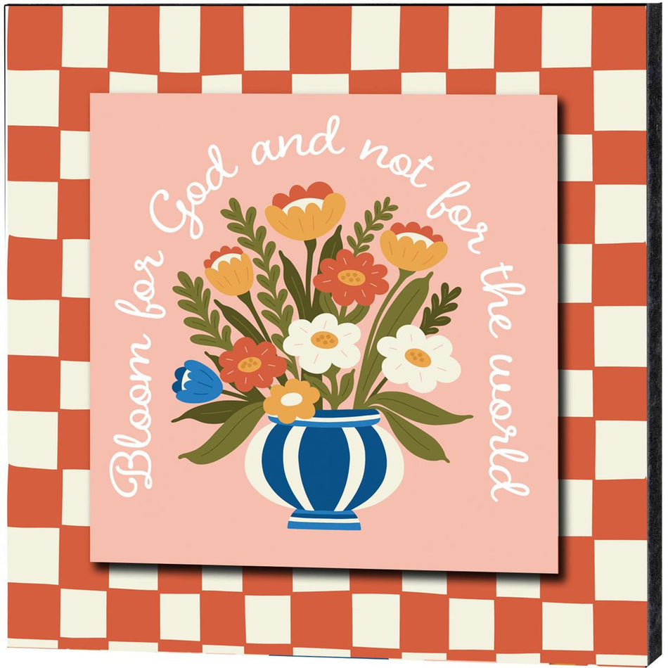 Stacked Wall Plaque Bloom For God 8x8 by Dicksons