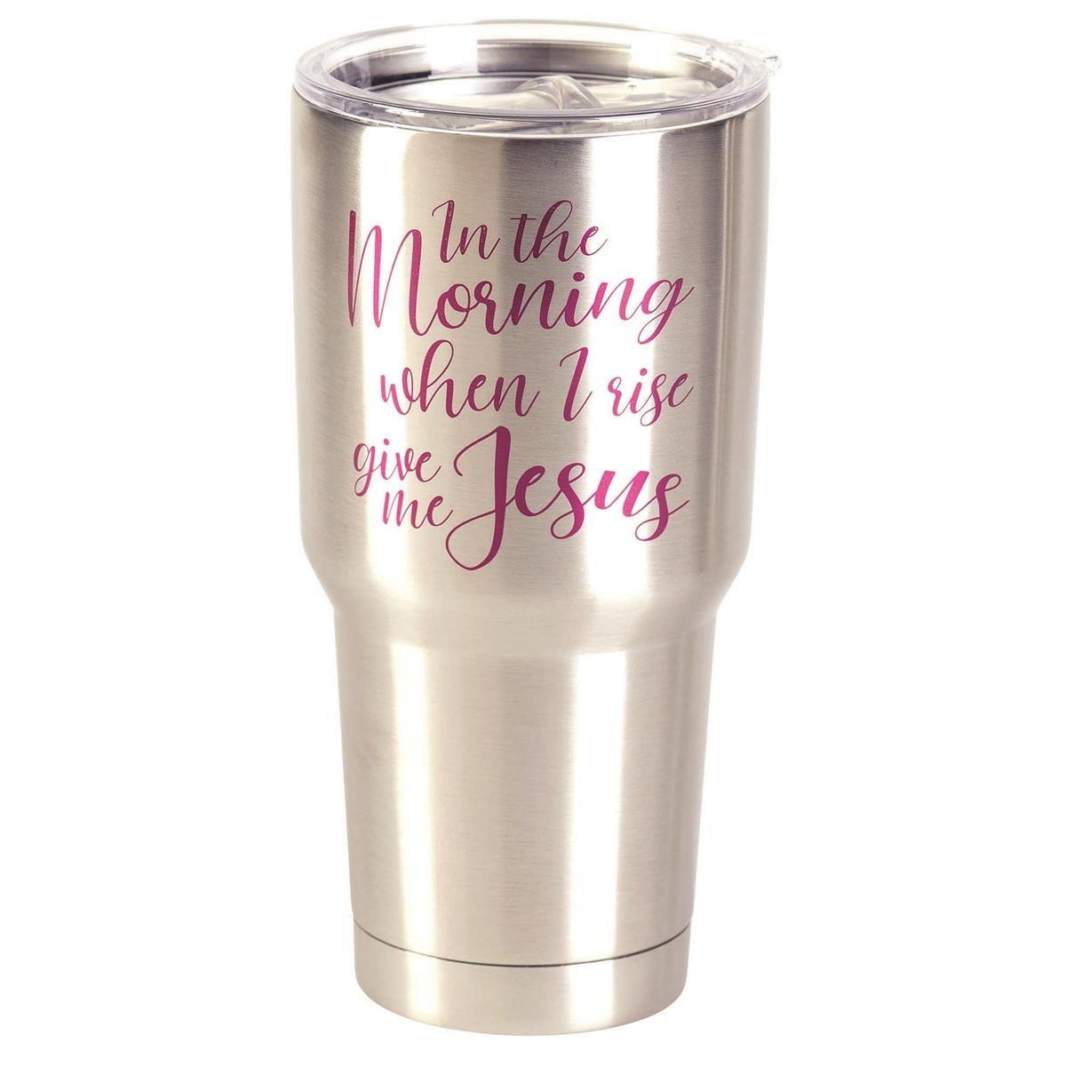 In Morning Rise Give Jesus 30 ounces Stainless Steel Travel Tumbler by Dicksons
