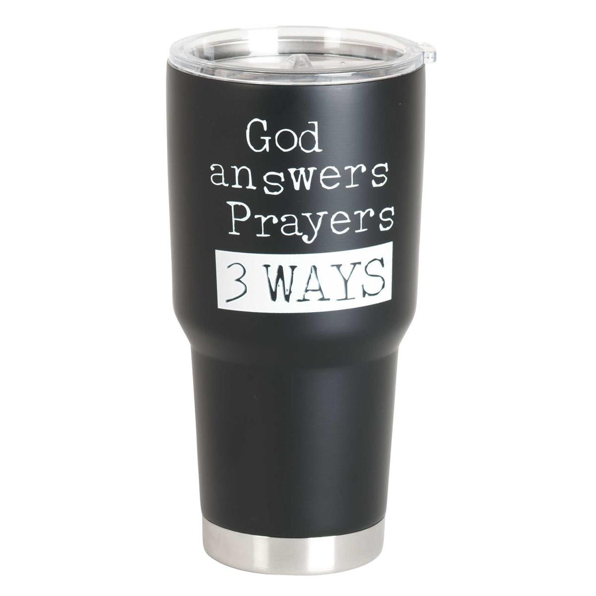 God Answers Prayers Black 30 ounce Stainless Steel Travel Tumbler by Dicksons