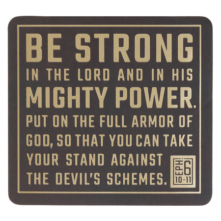 Be Strong in the Lord Espresso and Gold Vinyl Sticker - Ephesians 6:10-11 by Christian Art Gifts
