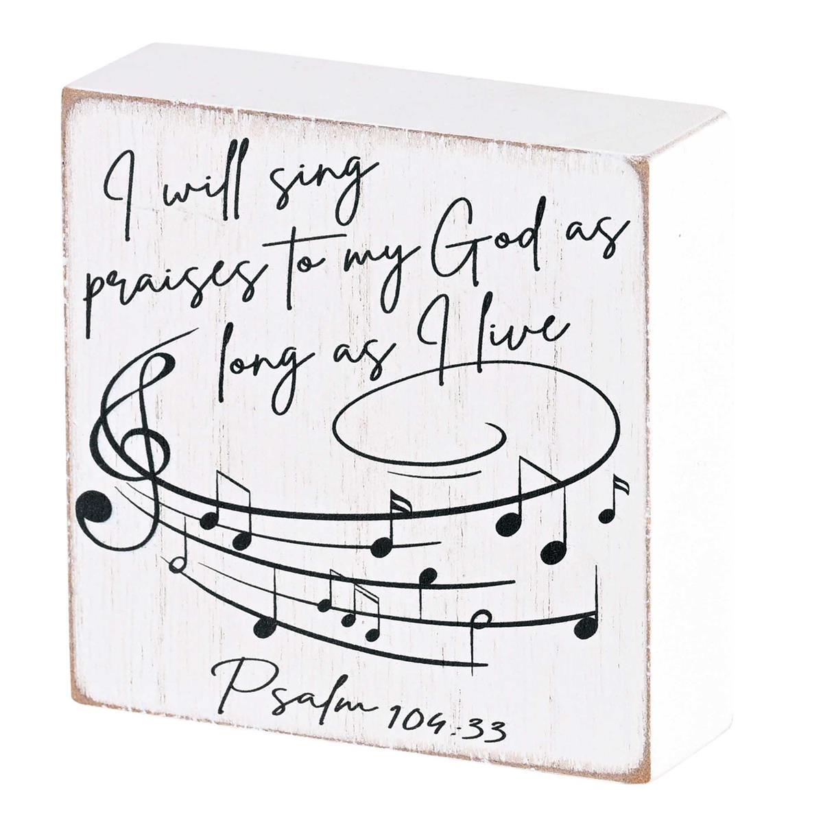 I Will Sing Praises As Long As I Live Whitewashed 3 x 3 Inch MDF Decorative by Dicksons