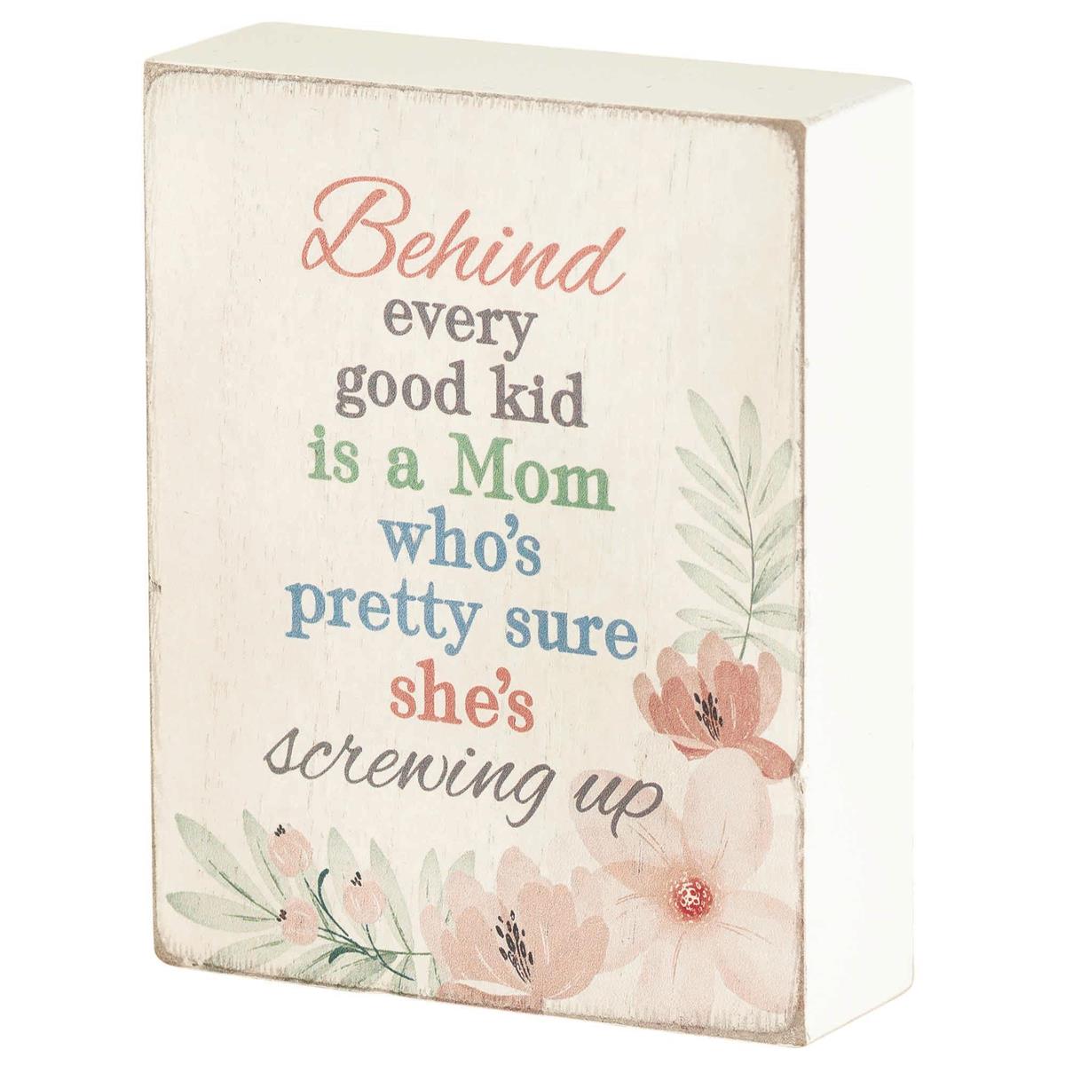 Tabletop Plaque Behind Every Good Kid by Dicksons