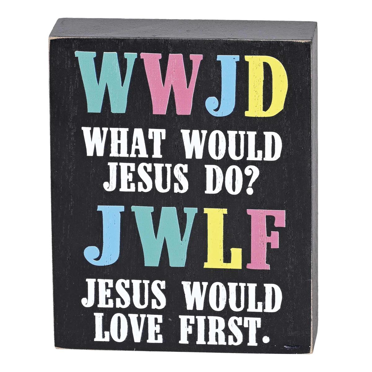 Tabletop Plaque WWJD Jesus Would Love by Dicksons, product view 3