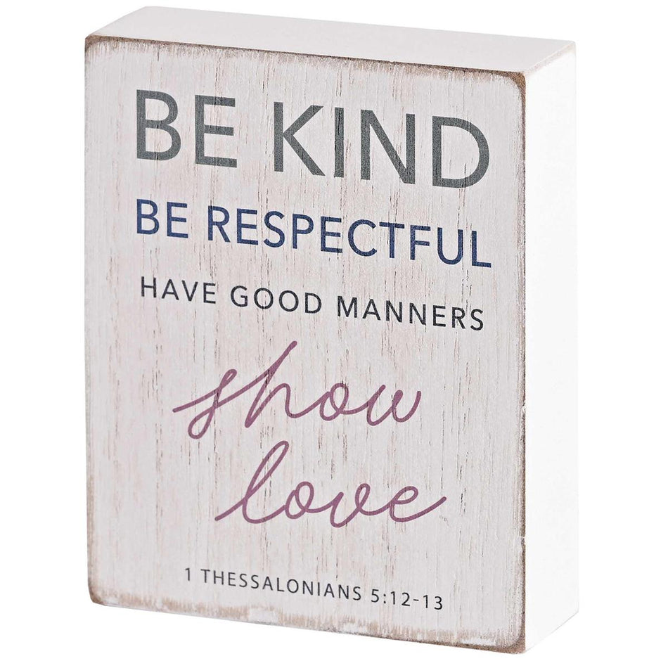 Be Kind Respectful Show Love - 1 Thessalonians 5:12-13 - 4 x 3 Inch Distressed by Dicksons