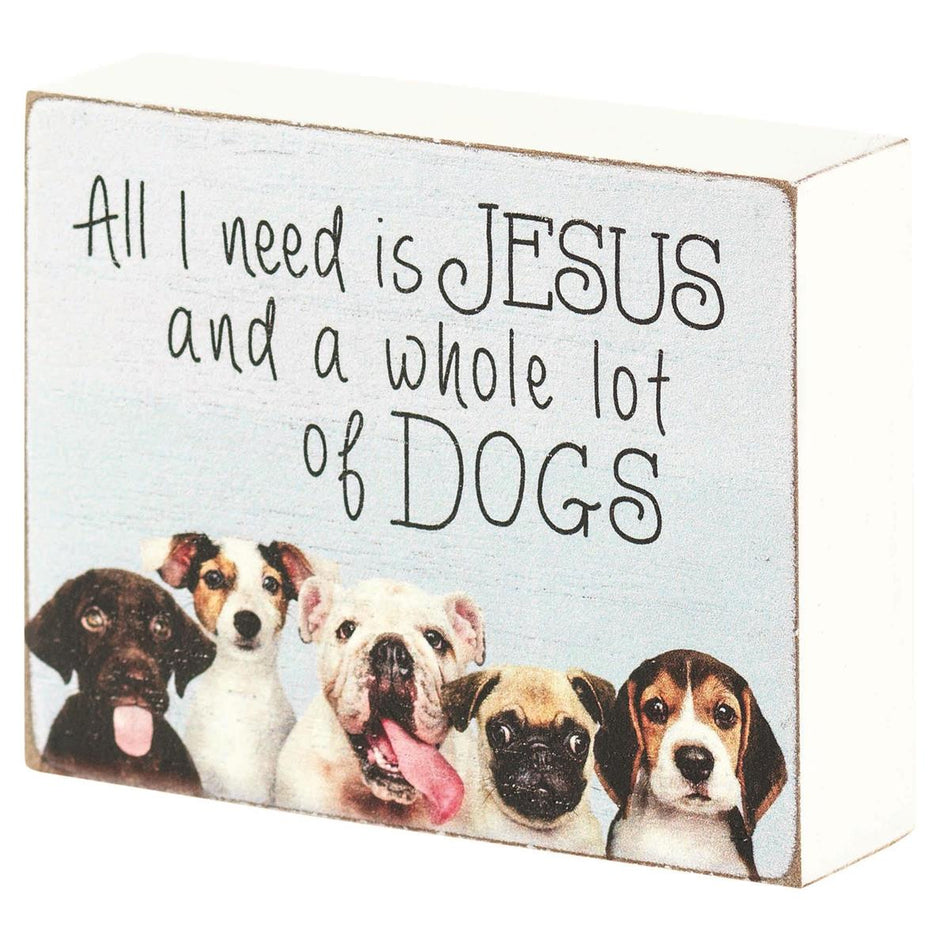 Plaque All I Need Is Jesus And Alot Dogs by Dicksons