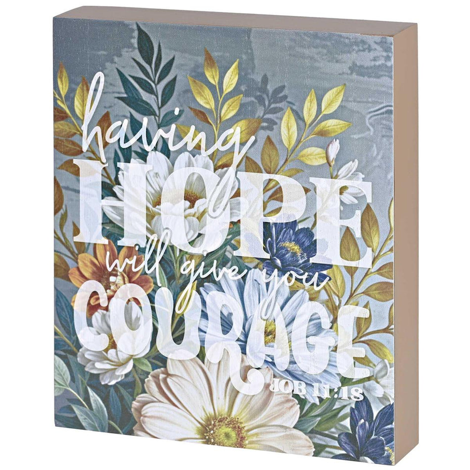 Having Hope Will Give You Courage - Job 11:18-8 x 10 Inch MDF Wood Block Sign by Dicksons