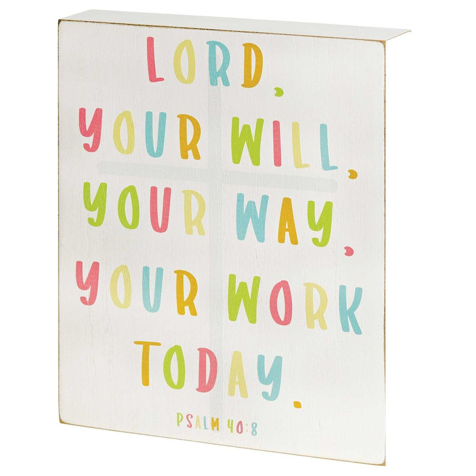 Lord Your Will Way Work 8 x 10 MDF Wall Tabletop Sign Plaque by Dicksons