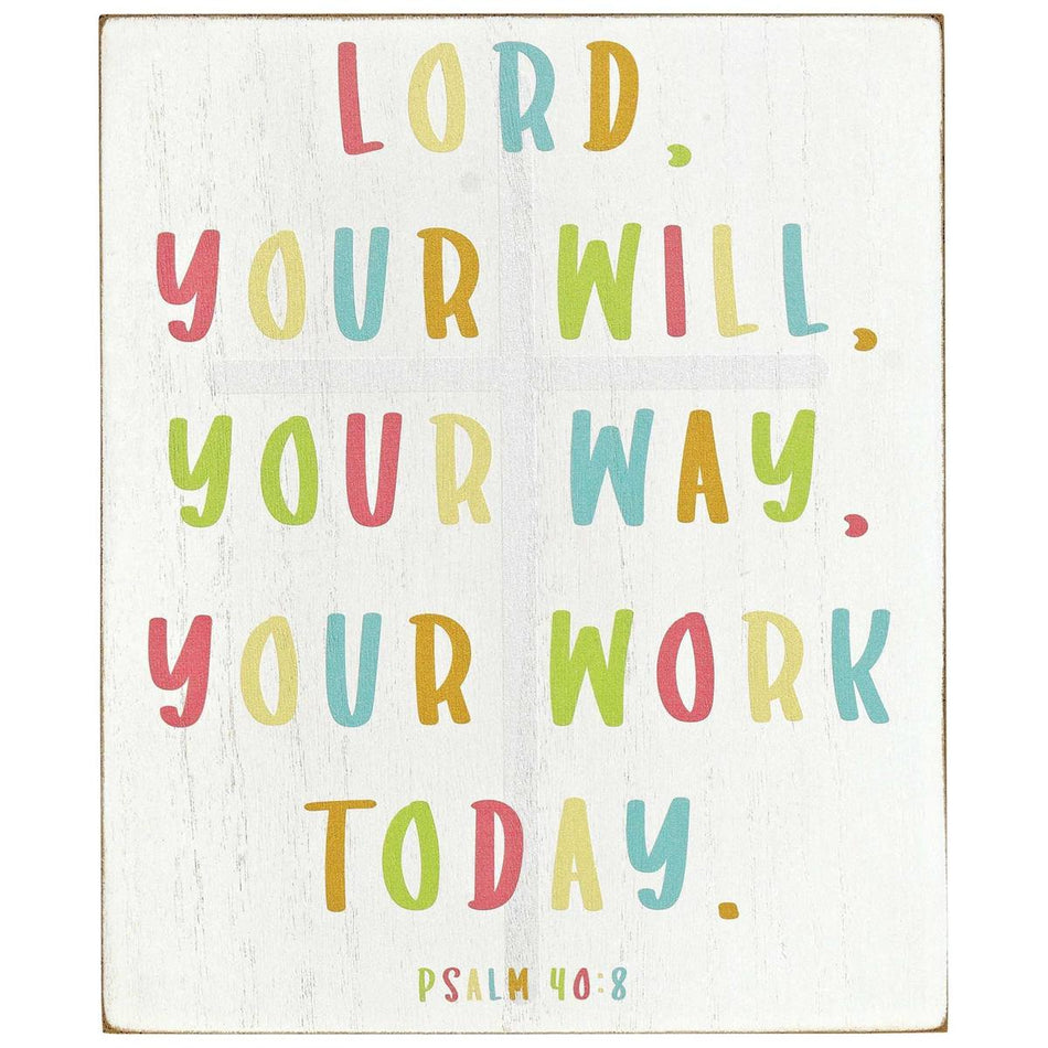 Lord Your Will Way Work 8 x 10 MDF Wall Tabletop Sign Plaque by Dicksons, product view 2