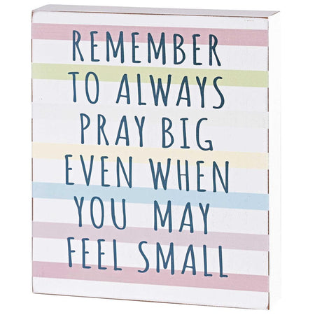 Tabletop Plaque Pray Big 8x10 by Dicksons