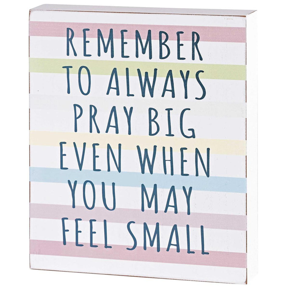 Tabletop Plaque Pray Big 8x10 by Dicksons