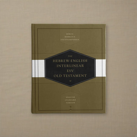 Hebrew-English Interlinear ESV Old Testament: Biblia Hebraica Stuttgartensia (BHS) and English Standard Version (ESV) on natural linen