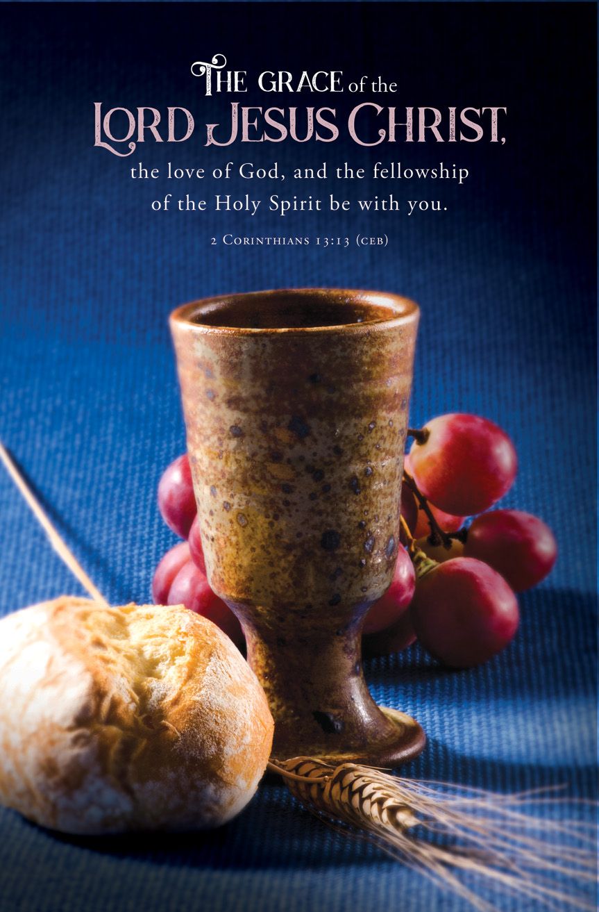 Communion - The grace of the Lord Jesus Christ, 2 Cor. 13:13 (CEB) - Pkg 100 - Standard Bulletin