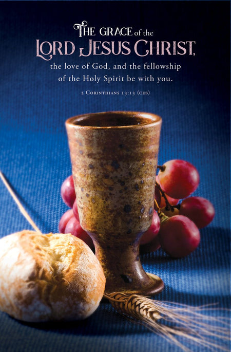 Communion - The grace of the Lord Jesus Christ, 2 Cor. 13:13 (CEB) - Pkg 100 - Standard Bulletin