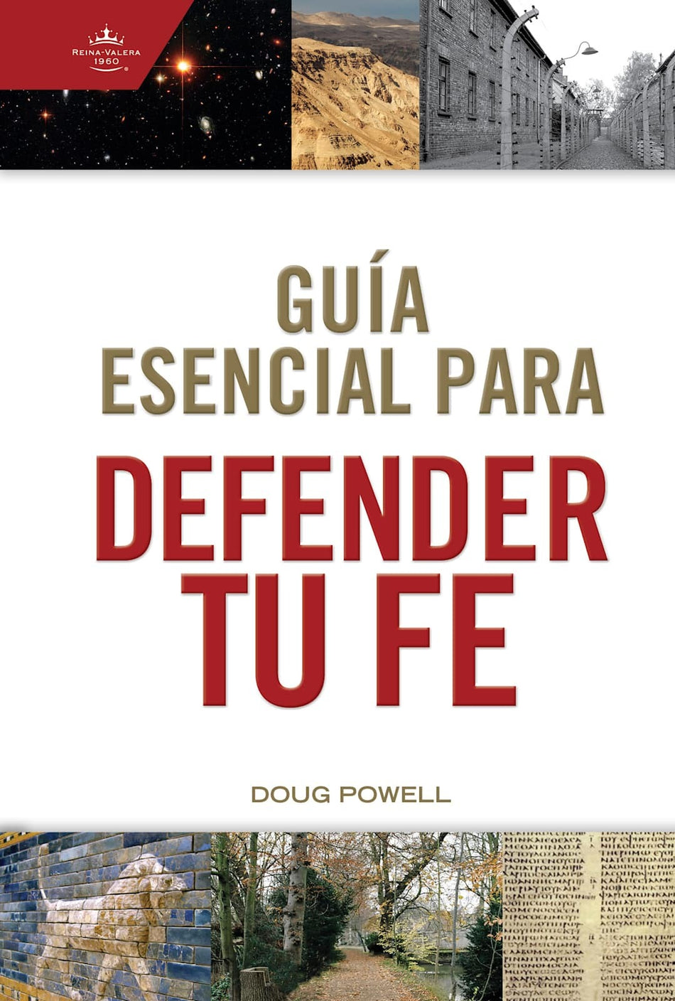 Guía esencial para defender tu fe by Broadman and Holman