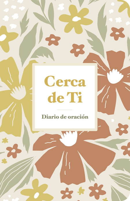 Cerca de Ti: Diario de oración by Broadman and Holman
